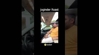 joginder roast [upl. by Arhna]