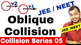 Centre Of Mass 11  Collision Series 05  Oblique Collision  Elastic Inelastic Collision JEE NEET [upl. by Asilef]