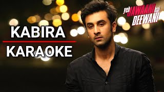 Kabira  Karaoke  Yeh Jawaani Hai Deewani  Ranbir Kapoor Deepika Padukone  Pritam  RuCho [upl. by Oer]