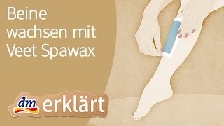 dm erklärt Beine wachsen mit Veet Spawax für schöne Beine [upl. by Zima]