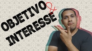 OBJETIVO E INTERESSE [upl. by Einahpts773]