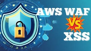 Configuring AWS WAF Web ACL to protect from XSS Attack [upl. by Cranston370]