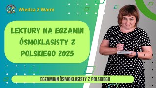 Lektury na egzamin ósmoklasisty z polskiego 2025 [upl. by Ruth206]