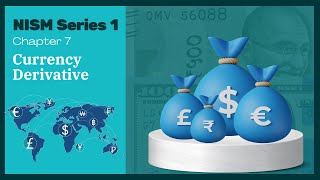 Ch 7 of NISM Series 1 Currency Derivatives  Exam Prep  Certification program [upl. by Ynaffik]