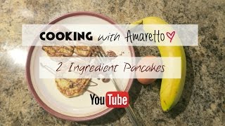 2 Ingredient Pancakes  Cooking with Amaretto [upl. by Trinl]