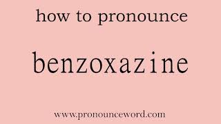 benzoxazine How to pronounce benzoxazine in english correctStart with B Learn from me [upl. by Yoong]