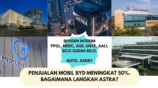 DIVIDEN INTERIM PPGL ASII UNTR AALI SICO PENJUALAN BYD MENINGKAT 50 STRATEGI ASII BAGAIMANA [upl. by Anihpesoj]