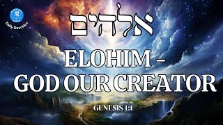 Start your day with God  ELOHIM GOD OUR CREATOR [upl. by Mair]