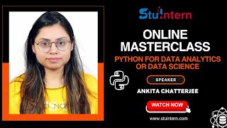 Python for Data Analytics amp Data Science  Masterclass by Ankita Chatterjee  Stuintern [upl. by Anelrahc]