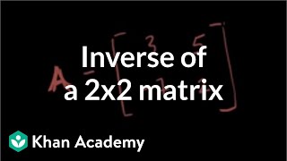 Inverse of a 2x2 matrix  Matrices  Precalculus  Khan Academy [upl. by Ailet]