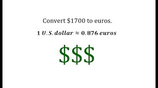 Convert US Dollars to Euros Using a Unit Fraction [upl. by Mannie]