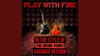 Play with Fire In the Style of the Rolling Stones Karaoke Version [upl. by Vizza]