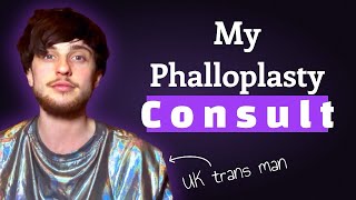 My Phalloplasty Consultation UK Trans Man in Thailand FTM Bottom Surgery [upl. by Tloh]