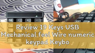 Review 19 Keys USB Mechanical feel Wire numeric keypad Keyboard Mini number keycaps Numpad Keyboard [upl. by Esorbma]