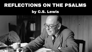 CS Lewis  Reflections on the Psalms Audiobook [upl. by Ainevul]