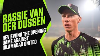 Rassie van der Dussen reviewing the opening game against Islamabad United [upl. by Aeiram]