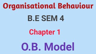 BESem4  Organisational Behaviour  Chapter 1  OB Model [upl. by Ydnak285]