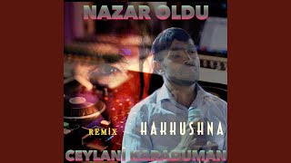 Nazar Oldu feat Ceylani Karaduman Remix [upl. by Nanda]