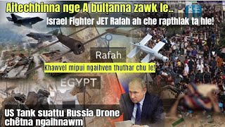 US tank Suattu Russia Drone chêtna ngaihnawm  Rafah ah Israel jet an che rapthlak ta [upl. by Assecnirp]