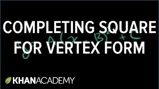 Completing the square for vertex form  Quadratic equations  Algebra I  Khan Academy [upl. by Rodmun234]