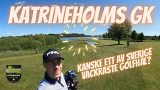 KATRINEHOLMS GK  HEM TILL ETT AV SVERIGES VACKRASTE GOLFHÅL [upl. by Marabel305]