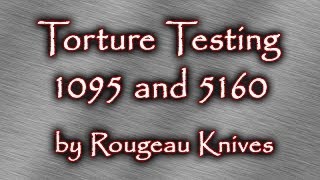 Torture Testing 1095 and 5160 blade steel [upl. by Sim787]