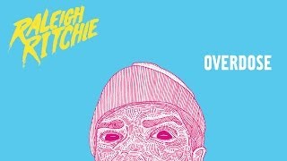 Raleigh Ritchie  Overdose Produced by Sounwave [upl. by Oleta]