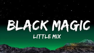 Little Mix  Black Magic Lyrics [upl. by Lorna]