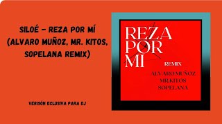 Siloé  Reza por mí Álvaro Muñoz Mr kitos amp Sopelana Remix [upl. by Stannwood]