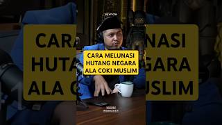 MELUNASI HUTANG NEGARA podcast dadycorbuzier papapodcast cokestudio tretanmuslim [upl. by Durst592]