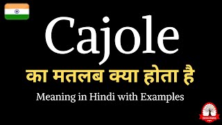 Cajole meaning in Hindi  Cajole ka matalab kya hota hai  Word meaning English to Hindi [upl. by Nommad]