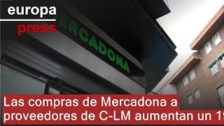 Las compras de Mercadona a proveedores de CLM aumentan un 19 [upl. by Fagen]