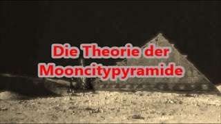 Die Theorie der Mooncitypyramide [upl. by Atsirtal]