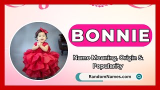 Bonnie  Baby Girl Name Meaning Origin amp Popularity  RandomNamescom [upl. by Leuamme]