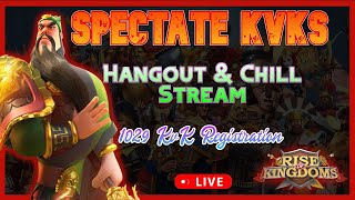 Spectate KvKs  Hangout amp Chill  1029 KvK Registration  Rise of Kingdoms [upl. by Nodnyl]