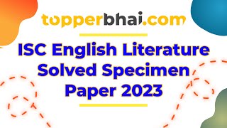 🔥 SOLVED  ISC English Literature Specimen Paper 2023🔥  Full Paper Solution [upl. by Waltner]