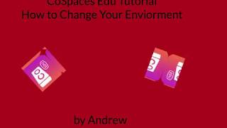 How to Change the Environment by Andrew  CoSpaces Edu Student Tutorial [upl. by Nudnarb]