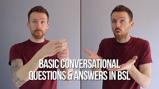 Basic Conversational Questions and Answers in BSL [upl. by Enaed]