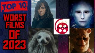 Top Ten Worst Films Of 2023 [upl. by Whitby]