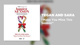 Tegan and Sara  Make You Mine This Season From quotHappiest Seasonquot [upl. by Kiri]