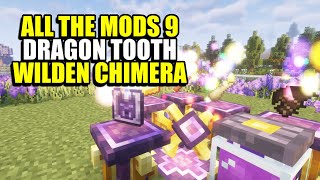 Ep90 Dragon Tooth Wilden Chimera  Minecraft All The Mods 9 Modpack [upl. by Peale]