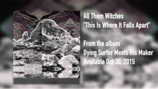 All Them Witches  quotThis Is Where It Falls Apartquot Audio FULL ALBUM [upl. by Brill262]