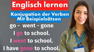 Englische Verben konjugieren leicht gemacht – Die 100 wichtigsten Verben mit Beispielen [upl. by Warwick]