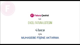 Fatura Çevirici ile Excel Fatura Listesini Luca Offline için Muhasebe Fişine Aktarma [upl. by Eixid]