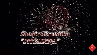 Shaqir Cërvadiku quotDITËLINDJAquot [upl. by Deeas]