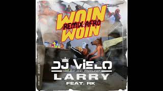 Dj Vielo X Larry  Woin Woin ft RK Remix Afro [upl. by Ahsieym589]