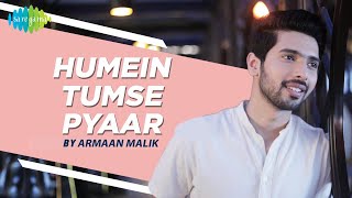 Humein Tumse Pyaar Kitna  Unplugged  Armaan Malik [upl. by Paolo88]