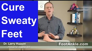 How to Treat Severe Sweating of the Feet with Seattle Podiatrist Larry Huppin [upl. by Sophie]