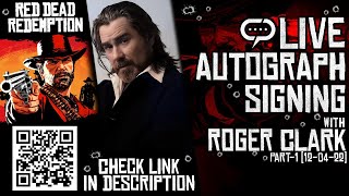 Roger Clark  Red Dead Redemption 2  QampA and Autographs Part1 120422 [upl. by Reace150]