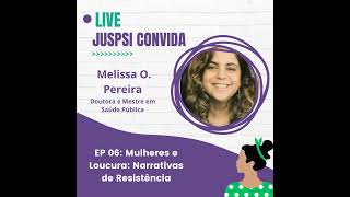 EP 06 Mulheres e Loucura Narrativas de Resistência com Melissa Pereira [upl. by Yrrej]